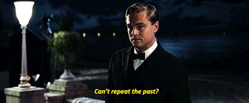 Quote from the 2013 film The Great Gatsby